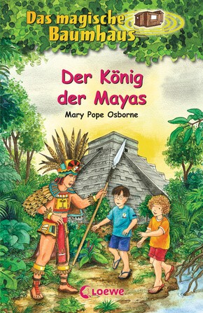 Mary Pope Osborne: Das magische Baumhaus 51 - Der König der Mayas