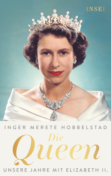 Inger Merete Hobbelstad: Die Queen - Unsere Jahre mit Elizabeth II.