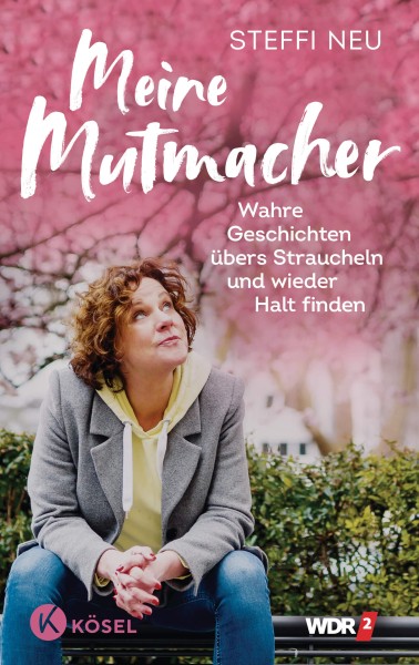 Steffi Neu: Meine Mutmacher