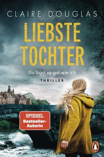 Claire Douglas: Liebste Tochter - Du lügst so gut wie ich