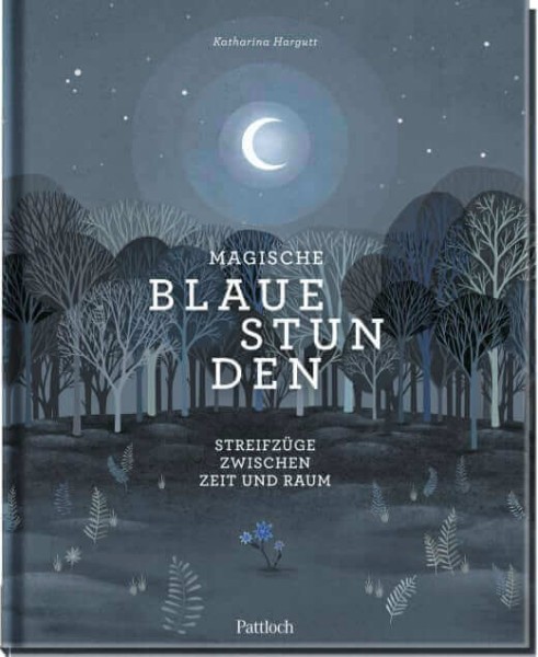 Katharina Hargutt: Magische Blaue Stunden