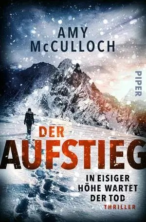 Amy McCULLOCH: Der Auftieg - In eisiger Höhe wartet der Tod