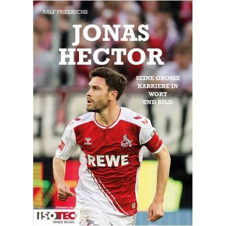 Friedrichs: Jonas Hector - Seine große Karriere in Wort und Bild