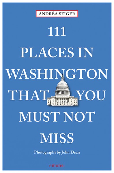 Andréa Seiger - 111 Places in Washington That You Must Not Miss