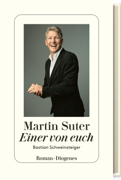 Martin Suter - Einer von euch: Bastian Schweinsteiger