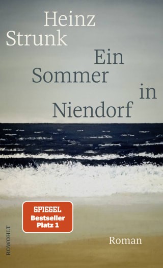 Heinz Strunk: Ein Sommer in Niendorf